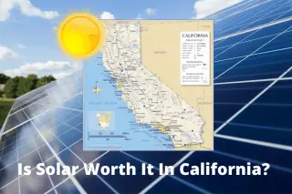 Is Solar Worth It In California? Solar Costs and Savings Ca