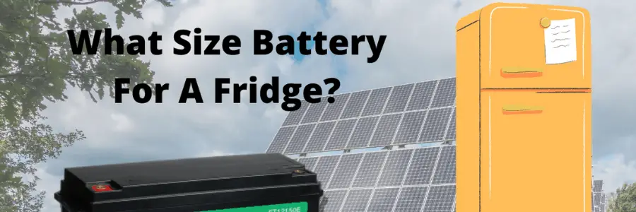 What Size Battery To Run Fridge? Best Battery To Run A Fridge