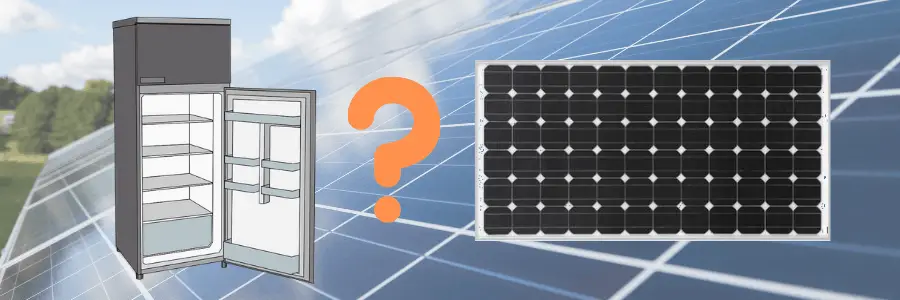 What Size Solar Panel For Fridge? Solar Powered Fridge