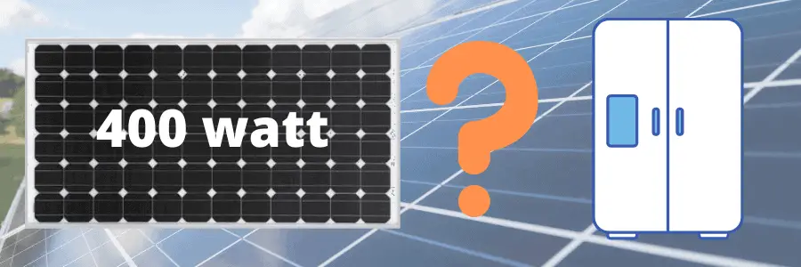 Will a 400 watt solar panel run a refrigerator?