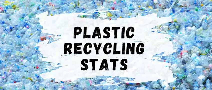 Complete Plastic Recycling Statistics 2023 - Industry Overview